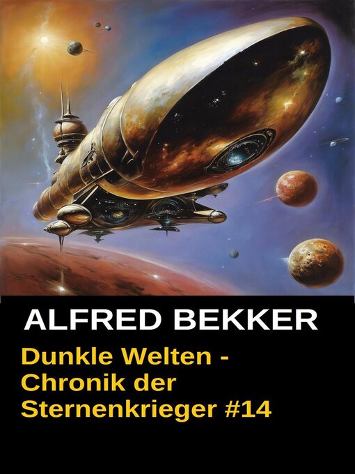 Title details for Dunkle Welten--Chronik der Sternenkrieger #14 by Alfred Bekker - Available